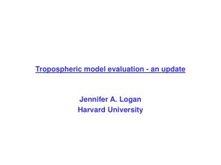 Tropospheric model evaluation - an update