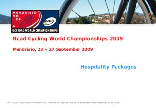 Road Cycling World Championships 2009 Mendrisio, 23 – 27 September 2009