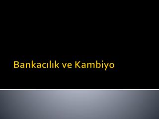 Bankacılık ve Kambiyo