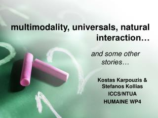 multimodality, universals, natural interaction…