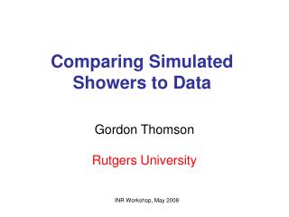 Comparing Simulated Showers to Data