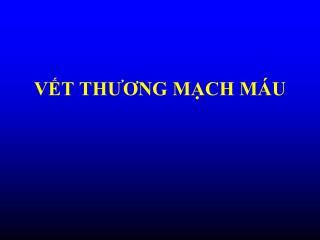 VẾT THƯƠNG MẠCH MÁU