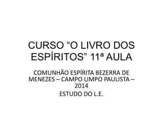 CURSO “O LIVRO DOS ESPÍRITOS” 11ª AULA