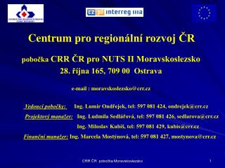 pobočka CRR ČR pro NUTS II Moravskoslezsko 28. října 165, 709 00 Ostrava