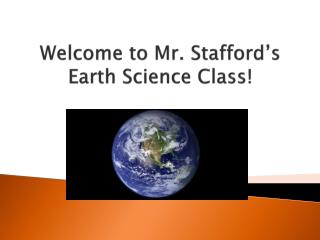 Welcome to Mr. Stafford’s Earth Science Class!