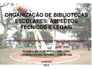 ORGANIZAÇÃO DE BIBLIOTECAS ESCOLARES: ASPECTOS TÉCNICOS E LEGAIS