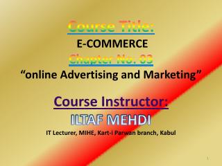 Course Title: E-COMMERCE Chapter No: 03 “online Advertising and Marketing”