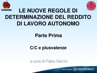 LE NUOVE REGOLE DI DETERMINAZIONE DEL REDDITO DI LAVORO AUTONOMO