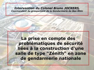 Intervention du Colonel Bruno JOCKERS, Commandant du groupement de la Gendarmerie du Bas-Rhin