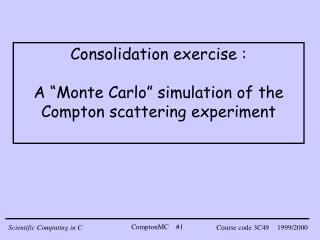 Consolidation exercise : A “Monte Carlo” simulation of the Compton scattering experiment