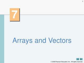 Arrays and Vectors