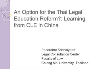 An Option for the Thai Legal Education Reform?: Learning from CLE in China