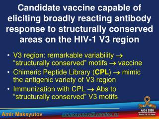 V3 region: remarkable variability  “structurally conserved” motifs  vaccine