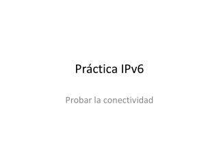 Práctica IPv6