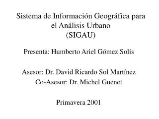 Sistema de Información Geográfica para el Análisis Urbano (SIGAU)