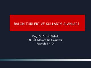 Doç. Dr. Orhan Özbek N.E.Ü. Meram Tıp Fakültesi Radyoloji A. D.