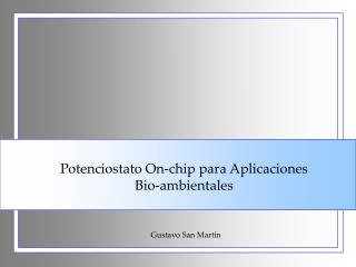 Potenciostato On-chip para Aplicaciones Bio-ambientales