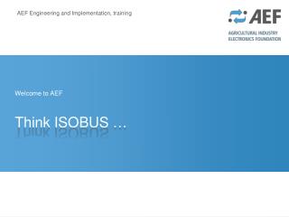 Welcome to AEF Think ISOBUS …