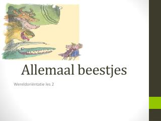 Allemaal beestjes