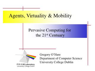 Pervasive Computing for the 21 st Centuary