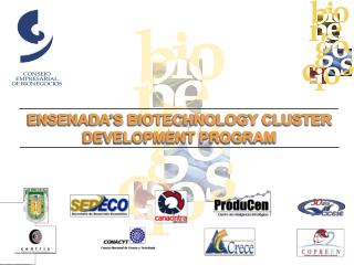 ENSENADA’S BIOTECHNOLOGY CLUSTER DEVELOPMENT PROGRAM