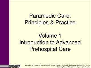 Paramedic Care: Principles &amp; Practice Volume 1 Introduction to Advanced Prehospital Care