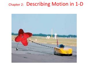 Chapter 2: Describing Motion in 1-D