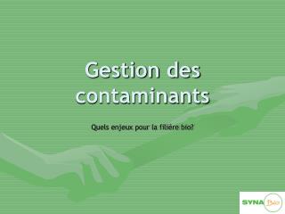 Gestion des contaminants