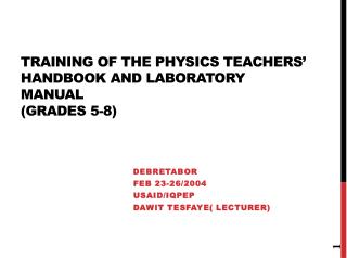 Training of The Physics Teachers’ Handbook and Laboratory Manual (Grades 5-8)