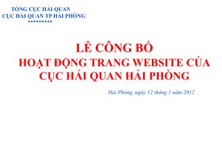 TỔNG CỤC HẢI QUAN CỤC HẢI QUAN TP HẢI PHÒNG ********* LỄ CÔNG BỐ