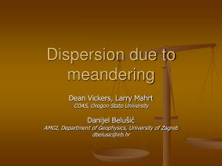 Dispersion due to meandering