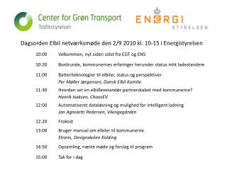 Dagsorden Elbil netværksmøde den 2/9 2010 kl. 10-15 i Energistyrelsen