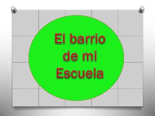 El barrio d e mi Escuela