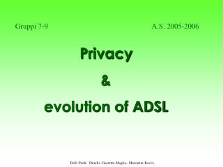 Privacy &amp; evolution of ADSL