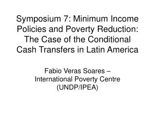 Fabio Veras Soares – International Poverty Centre (UNDP/IPEA)