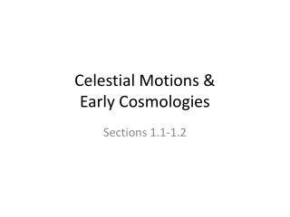 Celestial Motions & Early Cosmologies