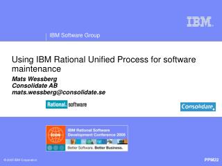 Using IBM Rational Unified Process for software maintenance