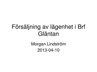 Försäljning av lägenhet i Brf Gläntan