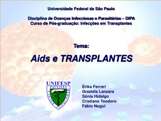 Universidade Federal de São Paulo Disciplina de Doenças Infecciosas e Parasitárias – DIPA