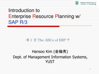 Introduction to E nterprise R esource P lanning w/ SAP R/3