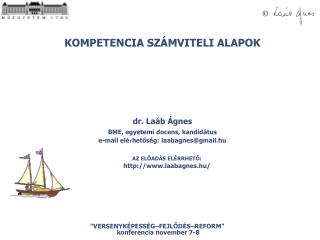 KOMPETENCIA SZÁMVITELI ALAPOK dr. Laáb Ágnes BME, egyetemi docens, kandidátus