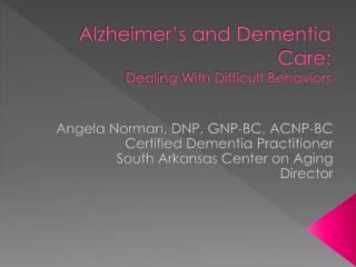 Alzheimer’s and Dementia Care: Dealing With Difficult Behaviors