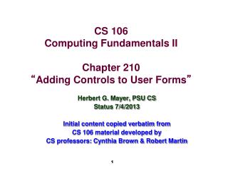 CS 106 Computing Fundamentals II Chapter 210 “ Adding Controls to User Forms ”