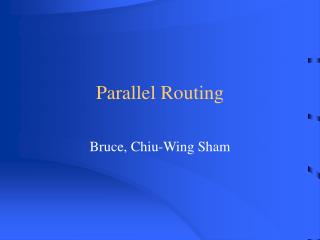 Parallel Routing