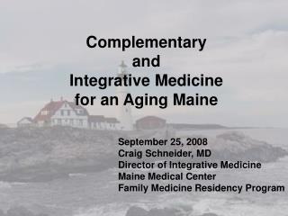 Complementary and Integrative Medicine for an Aging Maine
