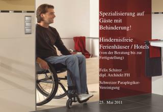 Spezialisierung auf Gäste mit Behinderung! Hindernisfreie Ferienhäuser / Hotels