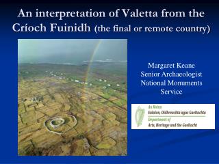 An interpretation of Valetta from the Críoch Fuinidh (the final or remote country)