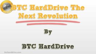 ppt-39015-BTC-HardDrive-The-Next-Revolution