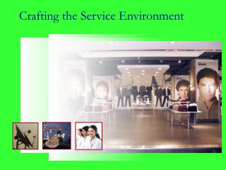 Crafting the Service Environment