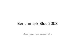 Benchmark Bloc 2008